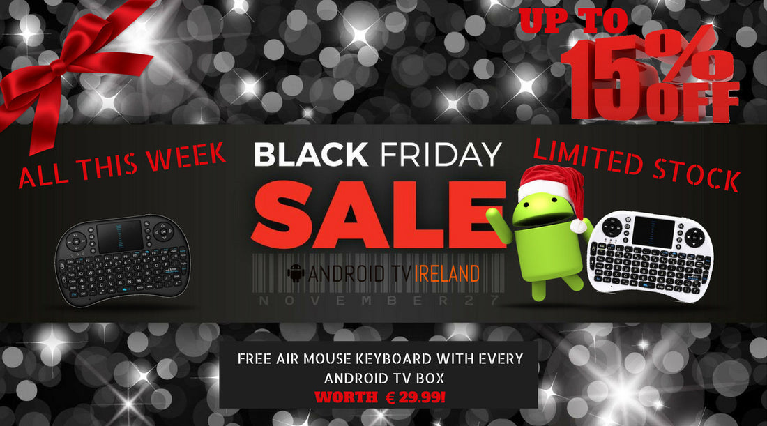 cyber monday continues all this week at www.androidtvboxesireland.com